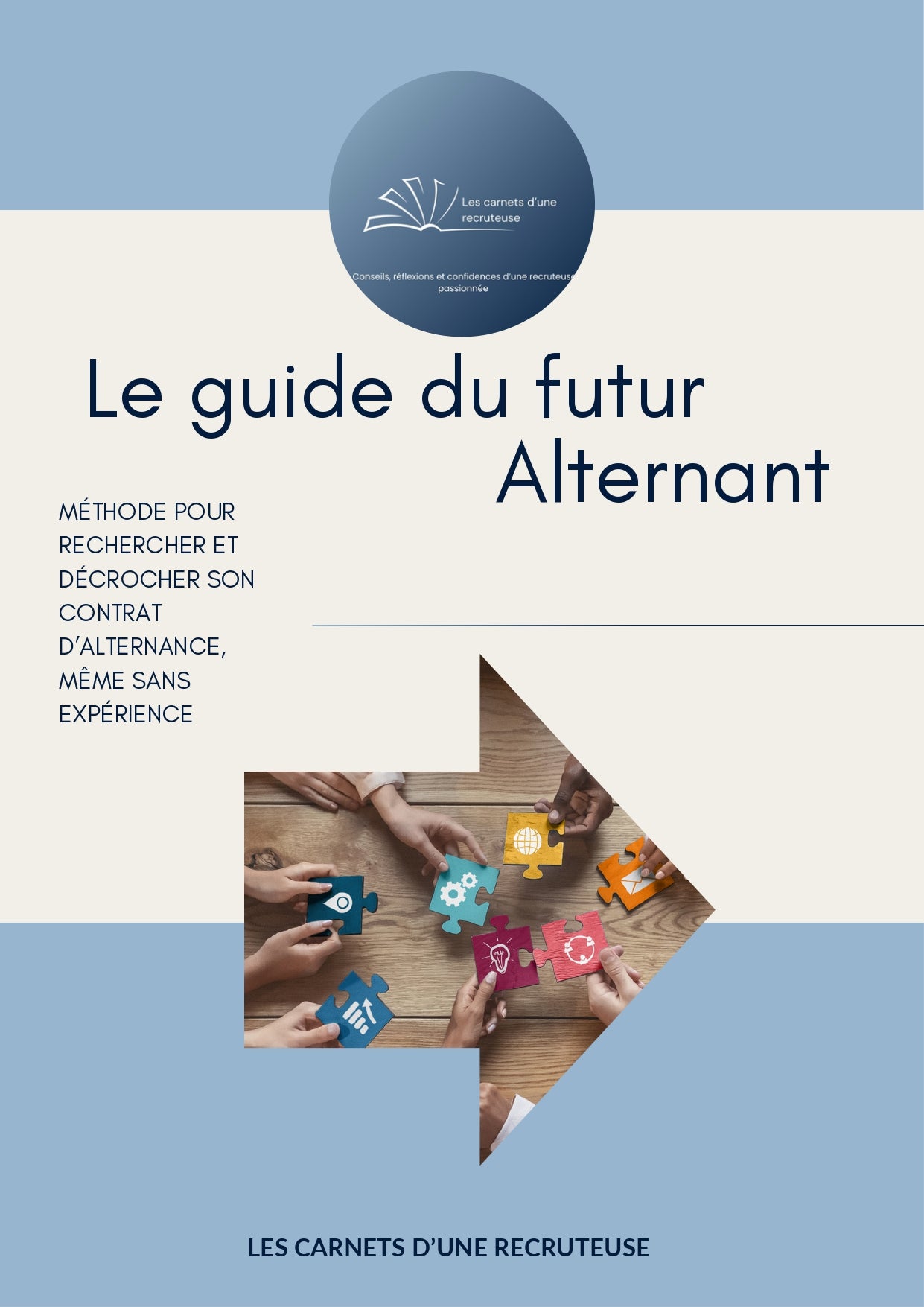 Le Guide du futur alternant - Méthode pour rechercher et décrocher son contrat d’alternance, même sans expérience